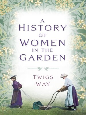 cover image of A History of Women in the Garden